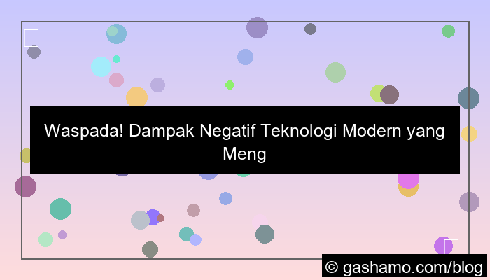 dampak negatif teknologi modern