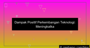 dampak positif perkembangan teknologi