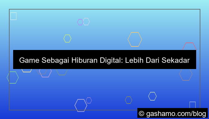 desain game sebagai hiburan digital