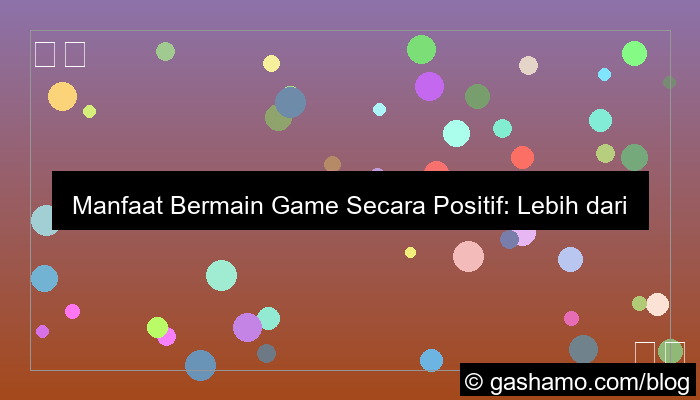 visual manfaat bermain game secara positif