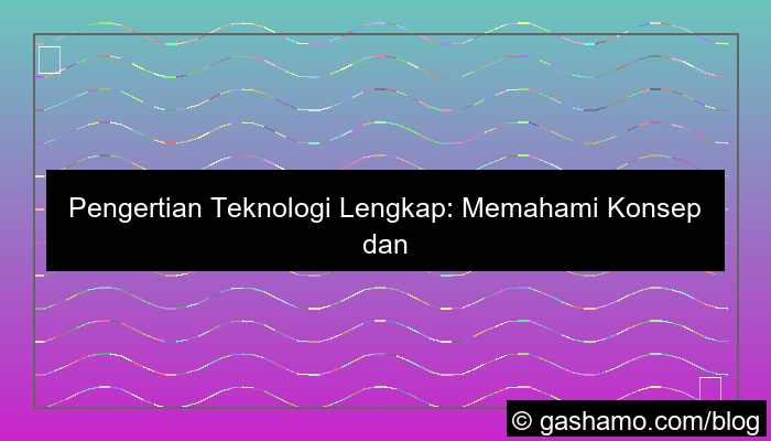 grafik pengertian teknologi dan contohnya