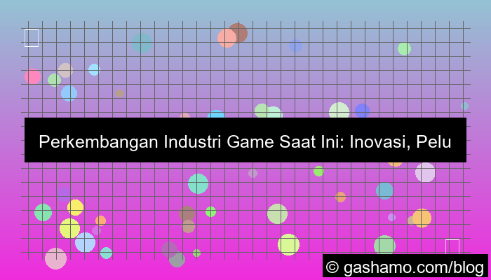 gambar perkembangan industri game saat ini